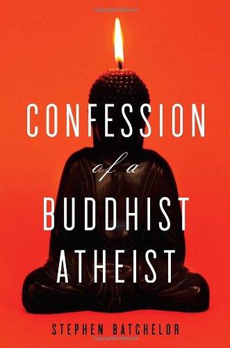 Cover of Confession of a Buddhist Atheist Cover of Confession of a Buddhist Atheist