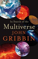 Cover of John Gribbin's Book, In Search of the Multiverse Cover of John Gribbin's Book, In Search of the Multiverse
